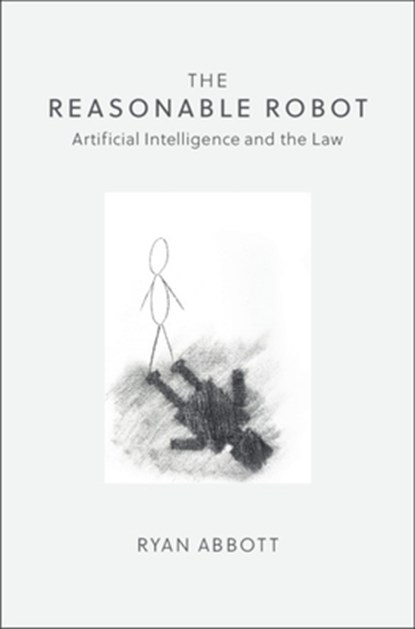 The Reasonable Robot, Ryan Abbott - Paperback - 9781108459020