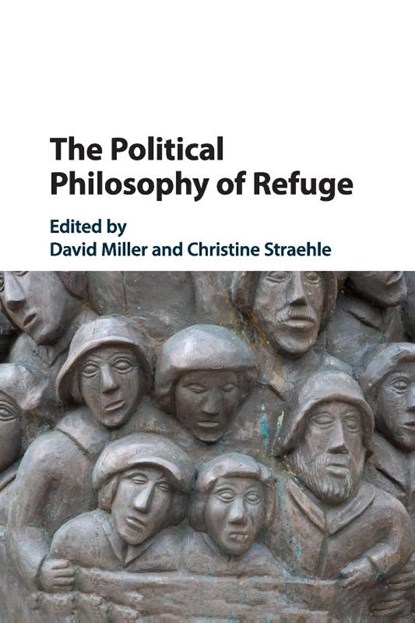The Political Philosophy of Refuge, David (University of Oxford) Miller ; Christine (Universitat Hamburg) Straehle - Paperback - 9781108459051