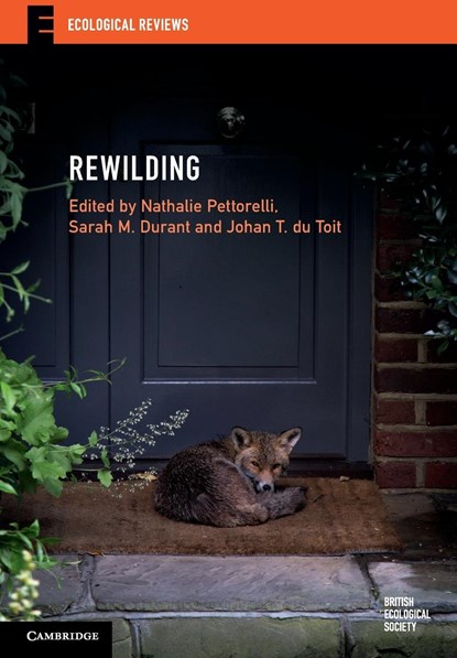 Rewilding, NATHALIE (INSTITUTE OF ZOOLOGY,  London) Pettorelli ; Sarah M. (Institute of Zoology, London) Durant ; Johan T. (Utah State University) du Toit - Paperback - 9781108460125