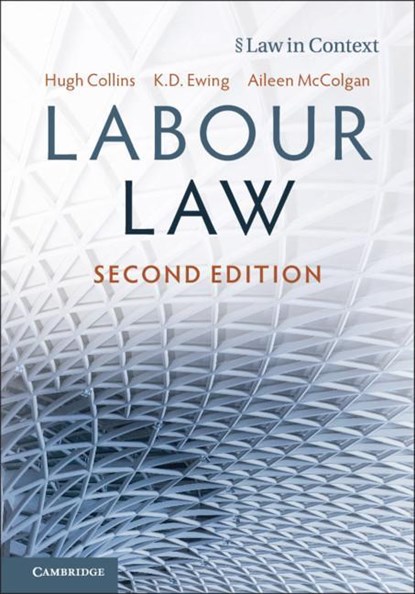 Labour Law, Hugh (University of Oxford) Collins ; Keith (King's College London) Ewing ; Aileen (University of Leeds) McColgan - Paperback - 9781108462211