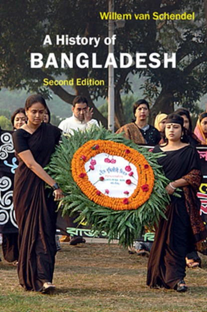 A History of Bangladesh, Willem (Universiteit van Amsterdam) van Schendel - Paperback - 9781108462464