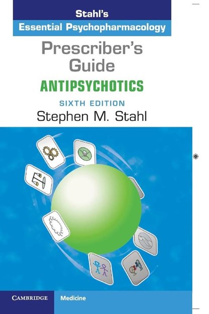 Prescriber's Guide: Antipsychotics, Stephen M. (University of California Stahl - Paperback - 9781108462976