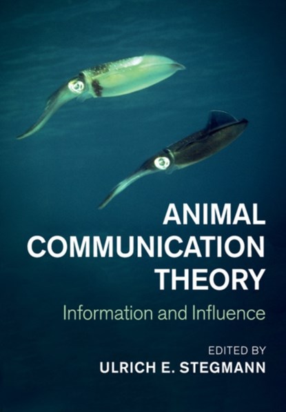 Animal Communication Theory, Ulrich E. (University of Aberdeen) Stegmann - Paperback - 9781108464727