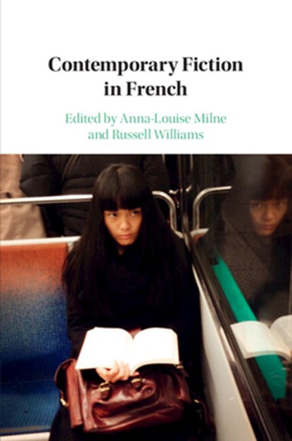 Contemporary Fiction in French, Anna-Louise Milne ; Russell (The American University of Paris Williams - Paperback - 9781108468916
