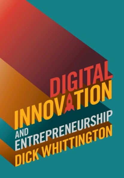 Digital Innovation and Entrepreneurship, Dick (University of York) Whittington - Gebonden - 9781108470506