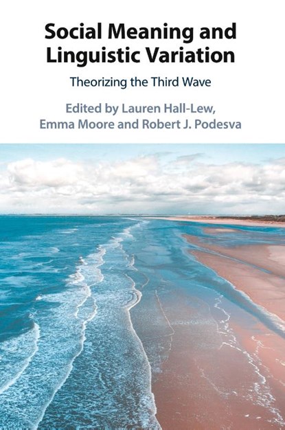 Social Meaning and Linguistic Variation, Lauren (University of Edinburgh) Hall-Lew ; Emma (University of Sheffield) Moore ; Robert J. (Stanford University Podesva - Gebonden - 9781108471626
