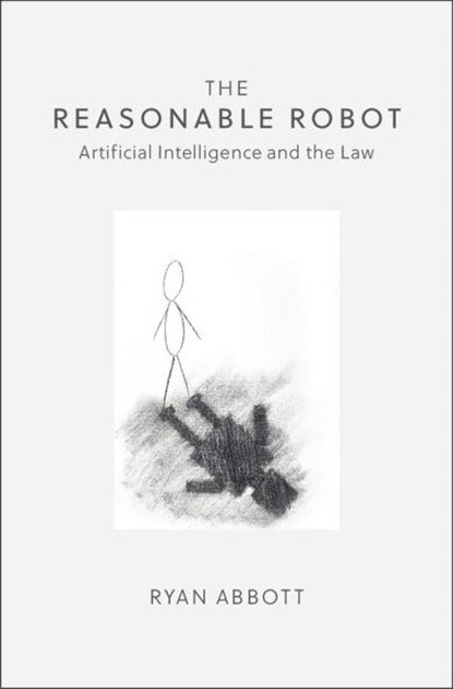 The Reasonable Robot, Ryan Abbott - Gebonden - 9781108472128