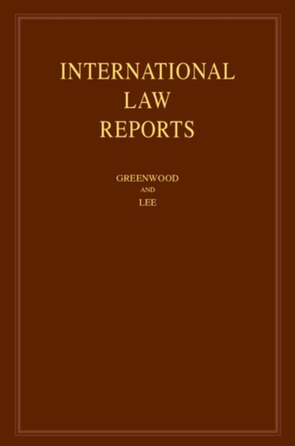 International Law Reports: Volume 178, Christopher Greenwood ; Karen (University of Cambridge) Lee - Gebonden - 9781108473279