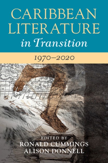 Caribbean Literature in Transition, 1970–2020: Volume 3, Ronald (Brock University Cummings ; Alison (University of East Anglia) Donnell - Gebonden - 9781108474009