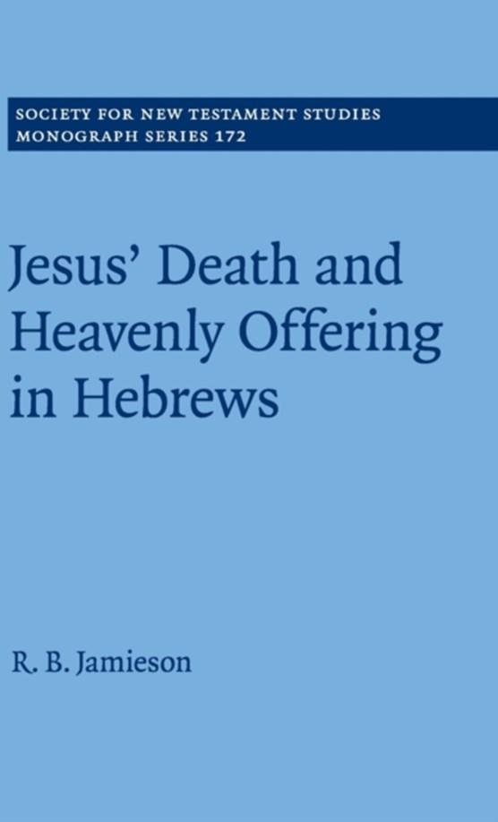 Jesus' Death and Heavenly Offering in Hebrews