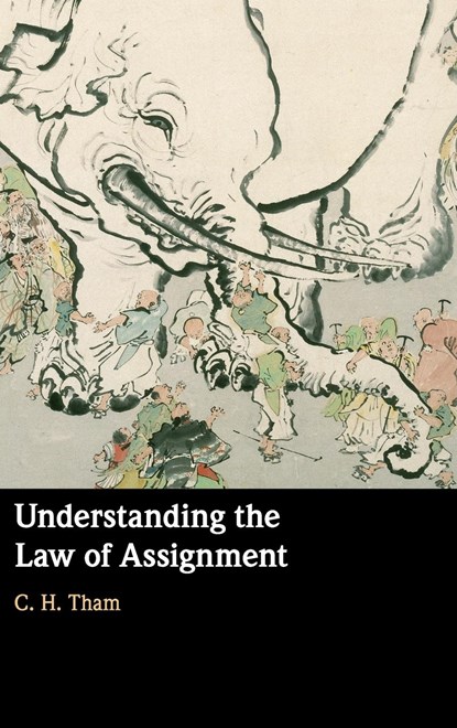 Understanding the Law of Assignment, C. H. (Singapore Management University) Tham - Gebonden - 9781108475280