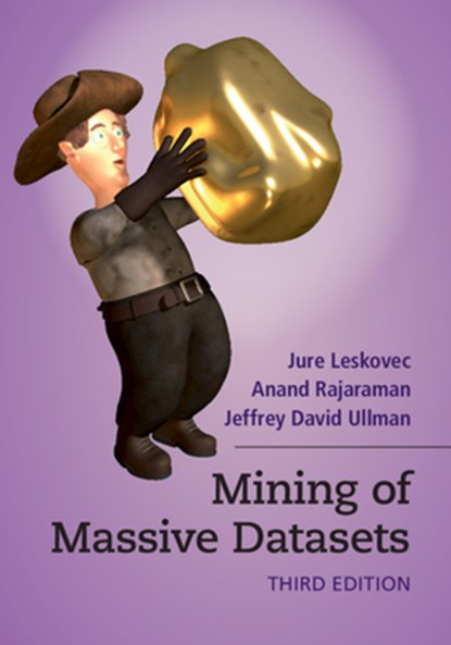 Mining of Massive Datasets, JURE (STANFORD UNIVERSITY,  California) Leskovec ; Anand Rajaraman ; Jeffrey David (Stanford University, California) Ullman - Gebonden - 9781108476348