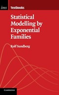 Statistical Modelling by Exponential Families | Rolf (stockholms Universitet) Sundberg | 