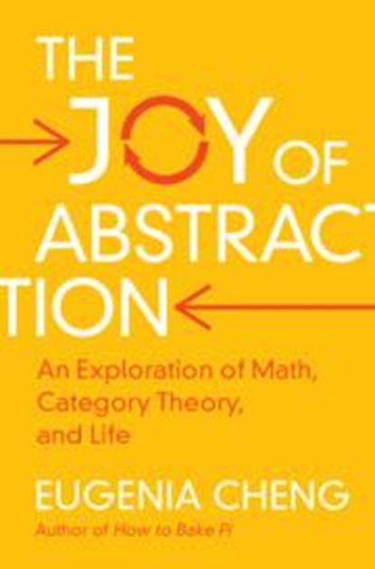 The Joy of Abstraction, Eugenia (School of the Art Institute of Chicago) Cheng - Gebonden - 9781108477222