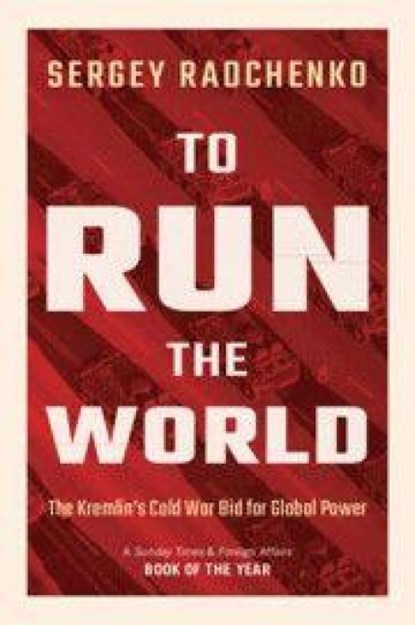 To Run the World, Sergey (Johns Hopkins University SAIS Europe) Radchenko - Gebonden - 9781108477352