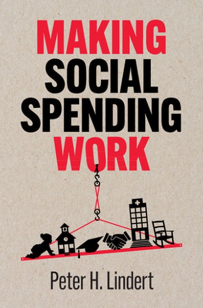 Making Social Spending Work, PETER H. (UNIVERSITY OF CALIFORNIA,  Davis) Lindert - Gebonden - 9781108478168