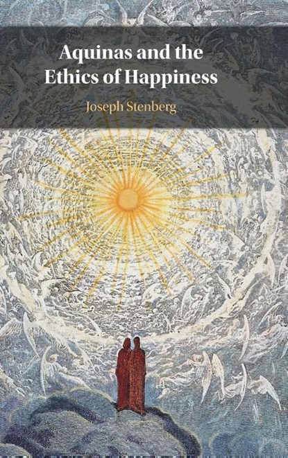 Aquinas and the Ethics of Happiness, Joseph (Colgate University Stenberg - Gebonden - 9781108478434