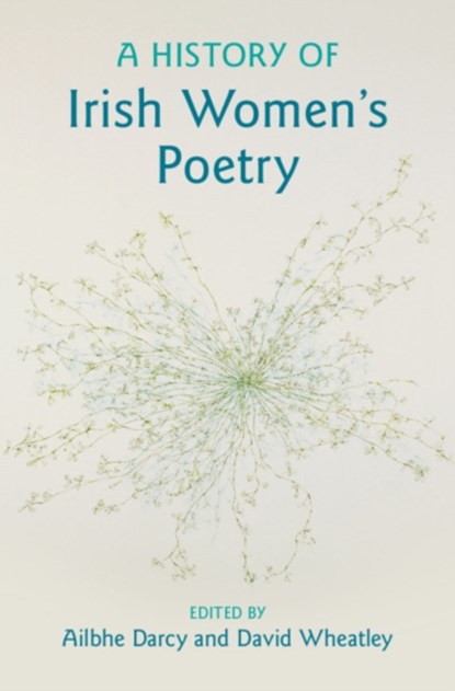 A History of Irish Women's Poetry, Ailbhe (Cardiff University) Darcy ; David (University of Aberdeen) Wheatley - Gebonden - 9781108478700