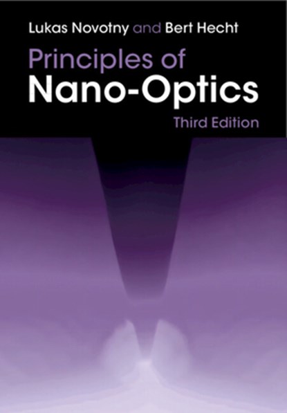 Principles of Nano-Optics, Lukas (Eidgenossische Technische Hochschule Zurich) Novotny ; Bert (Julius-Maximilians-Universitat Wurzburg Hecht - Gebonden - 9781108478946
