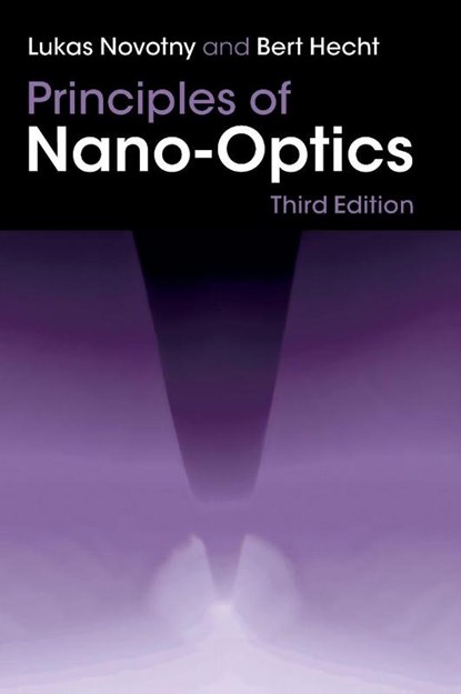 Principles of Nano-Optics, Lukas (Eidgenossische Technische Hochschule Zurich) Novotny ; Bert (Julius-Maximilians-Universitat Wurzburg Hecht - Gebonden - 9781108478946