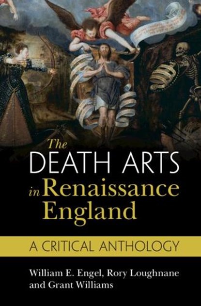The Death Arts in Renaissance England, William E. (University of the South Engel ; Rory (University of Kent Loughnane ; Grant (Carleton University Williams - Gebonden - 9781108479271