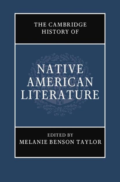 The Cambridge History of Native American Literature, Melanie Benson (Dartmouth College Taylor - Gebonden - 9781108482059