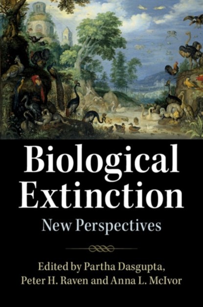 Biological Extinction, Partha (University of Cambridge) Dasgupta ; Peter (Missouri Botanical Garden) Raven ; Anna (University of Cambridge) McIvor - Gebonden - 9781108482288