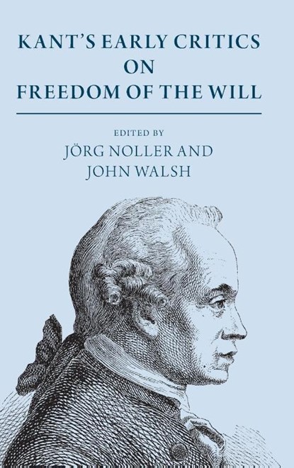 Kant's Early Critics on Freedom of the Will, Jörg Noller - Gebonden - 9781108482462
