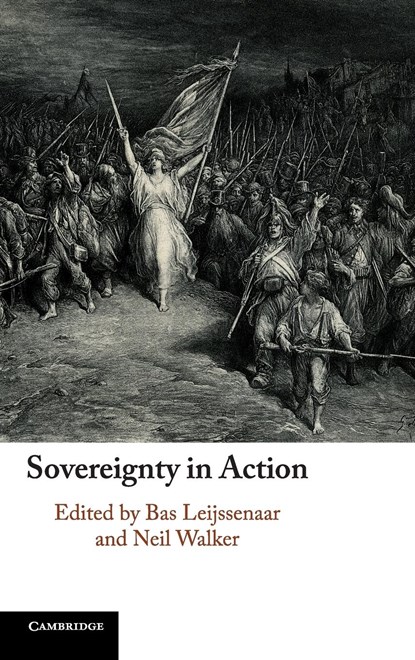 Sovereignty in Action, BAS (KATHOLIEKE UNIVERSITEIT LEUVEN,  Belgium) Leijssenaar ; Neil (University of Edinburgh) Walker - Gebonden - 9781108483513