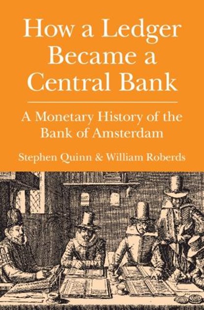 How a Ledger Became a Central Bank, Stephen (Texas Christian University) Quinn ; William (Federal Reserve Bank of Atlanta) Roberds - Gebonden - 9781108484275