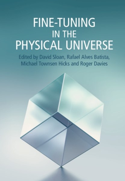 Fine-Tuning in the Physical Universe, David (Lancaster University) Sloan ; Rafael (Radboud Universiteit Nijmegen) Alves Batista ; Michael Townsen (University of Birmingham) Hicks - Gebonden - 9781108484541