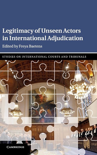 Legitimacy of Unseen Actors in International Adjudication, Freya (Universitetet i Oslo) Baetens - Gebonden - 9781108485852