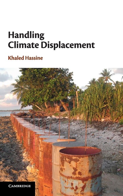 Handling Climate Displacement, KHALED (UNITED NATIONS,  Geneva) Hassine - Gebonden - 9781108486484