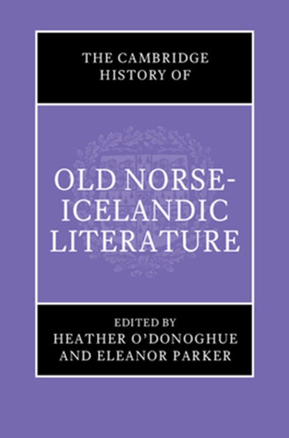 The Cambridge History of Old Norse-Icelandic Literature, Heather (University of Oxford) O'Donoghue ; Eleanor (University of Oxford) Parker - Gebonden - 9781108486811