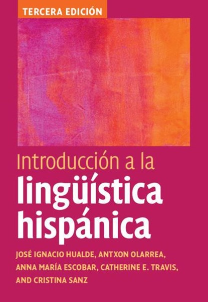 Introduccion a la linguistica hispanica, Jose Ignacio (University of Illinois Hualde ; Antxon (University of Arizona) Olarrea ; Anna Maria (University of Illinois Escobar ; Catherine E. (Australian National University Travis - Gebonden - 9781108488358