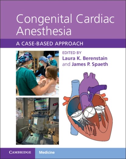 Congenital Cardiac Anesthesia, Laura K. Berenstain ; James P. Spaeth - Gebonden - 9781108494168