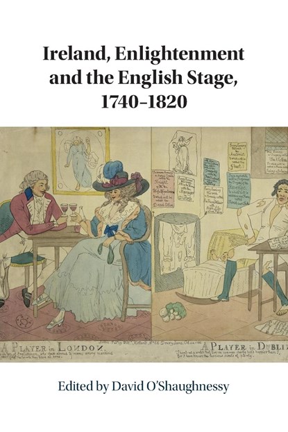 Ireland, Enlightenment and the English Stage, 1740-1820, David (Trinity College Dublin) O'Shaughnessy - Paperback - 9781108703154