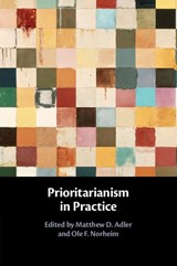 Prioritarianism in Practice - Matthew D. (Duke University Adler ; Ole F. (Universitetet i Bergen Norheim - 9781108703604