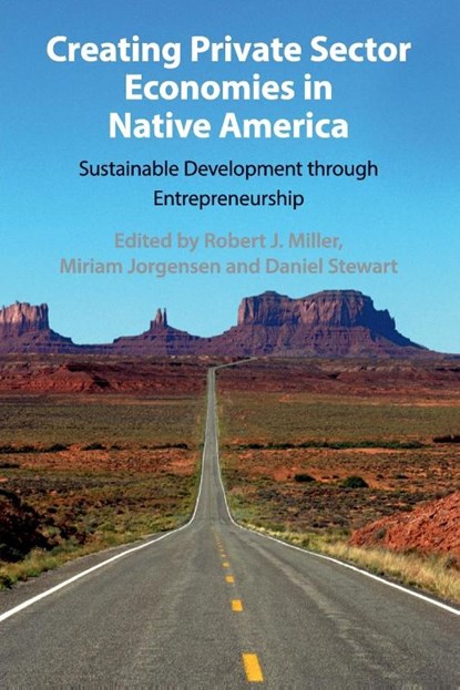 Creating Private Sector Economies in Native America, Robert J. (Arizona State University) Miller ; Miriam Jorgensen ; Daniel (Gonzaga University Stewart - Paperback - 9781108703758