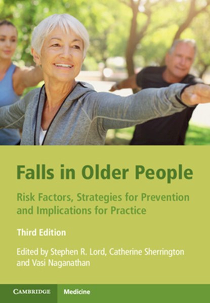 Falls in Older People, Stephen R. Lord ; Catherine Sherrington ; Vasi Naganathan - Paperback - 9781108706087