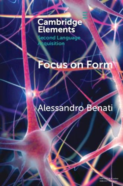 Focus on Form, Alessandro (The University of Hong Kong) Benati - Paperback - 9781108708340