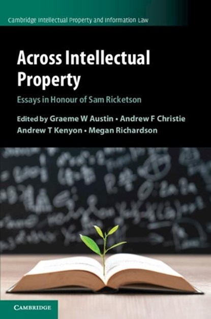 Across Intellectual Property, Graeme W. (Victoria University of Wellington) Austin ; Andrew F. Christie ; Andrew T. Kenyon ; Megan Richardson - Paperback - 9781108719216