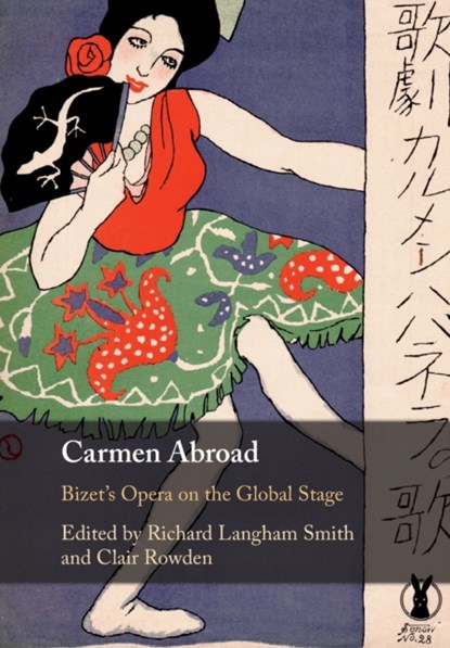 Carmen Abroad, RICHARD (ROYAL COLLEGE OF MUSIC,  London) Langham Smith ; Clair (Cardiff University) Rowden - Paperback - 9781108723039