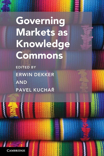 Governing Markets as Knowledge Commons, Erwin Dekker ; Pavel (King's College London) Kuchar - Paperback - 9781108728959