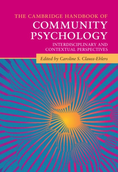 The Cambridge Handbook of Community Psychology, CAROLINE S. (LONG ISLAND UNIVERSITY,  New York) Clauss-Ehlers - Paperback - 9781108729093