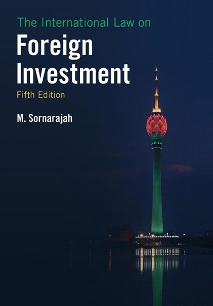 The International Law on Foreign Investment, M. (National University of Singapore) Sornarajah - Paperback - 9781108730860