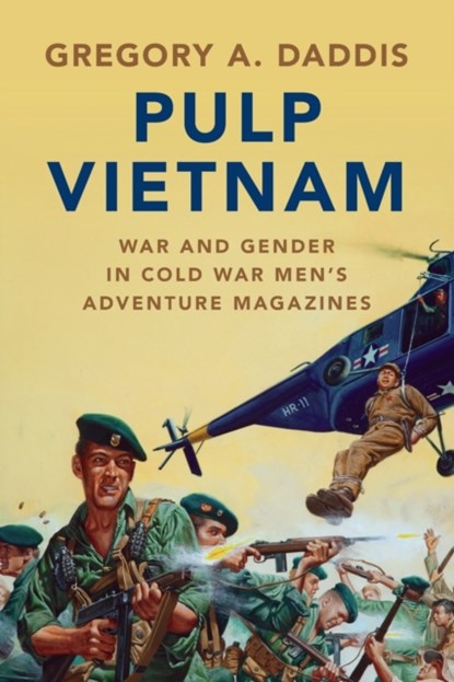 Pulp Vietnam, Gregory A. (San Diego State University) Daddis - Paperback - 9781108737302