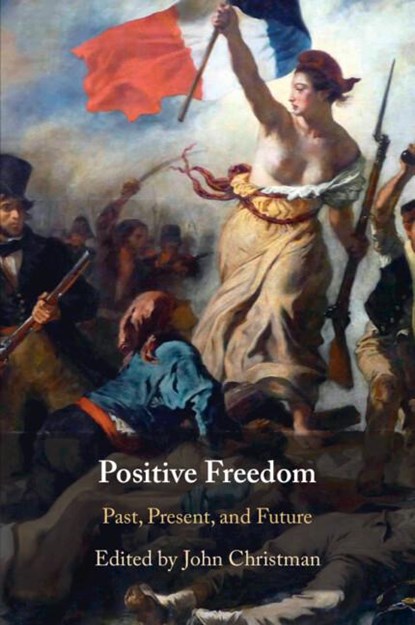 Positive Freedom, John (Pennsylvania State University) Christman - Paperback - 9781108738217