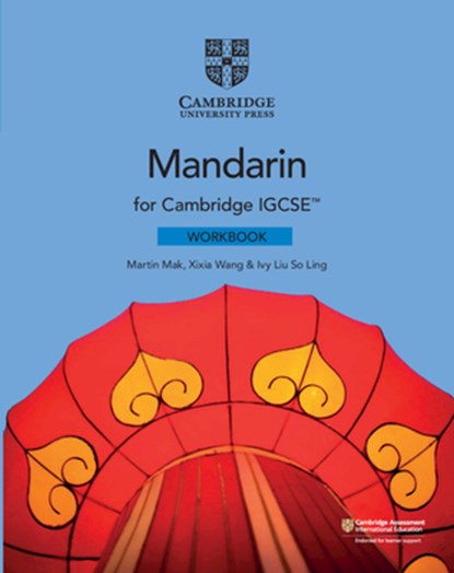 Cambridge IGCSE™ Mandarin Workbook, Martin Mak ; Xixia Wang ; Ivy Liu So Ling - Paperback - 9781108738910