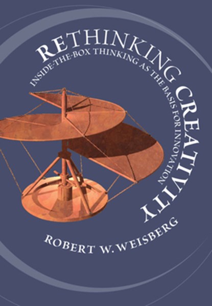 Rethinking Creativity, ROBERT W. (TEMPLE UNIVERSITY,  Philadelphia) Weisberg - Paperback - 9781108742900